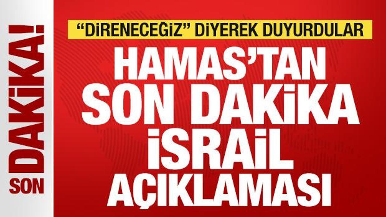 hamastan son dakika israil aciklamasi direnecegiz diyerek duyurdu 8DCVeJdj