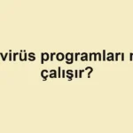 Antivirüs programları nasıl çalışır?